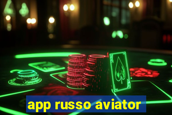 app russo aviator